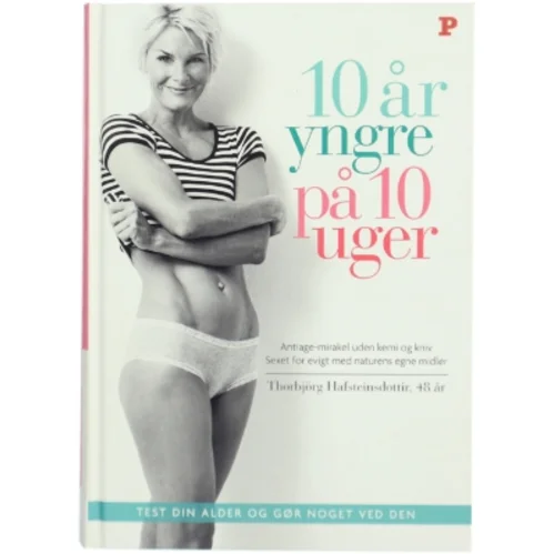  '10 år yngre på 10 uger' af Thorbjörg Hafsteinsdottir fra Politikens Forlag