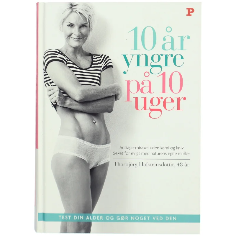  '10 år yngre på 10 uger' af Thorbjörg Hafsteinsdottir fra Politikens Forlag