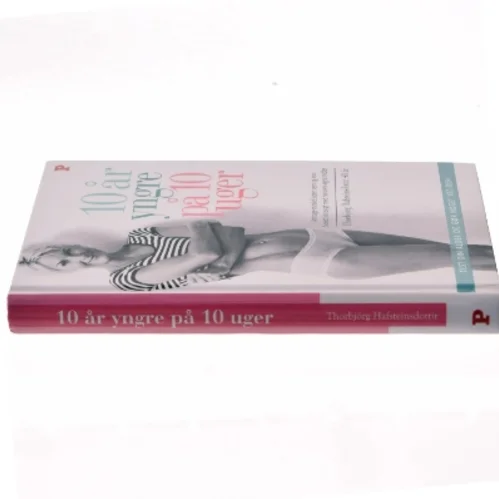  '10 år yngre på 10 uger' af Thorbjörg Hafsteinsdottir fra Politikens Forlag