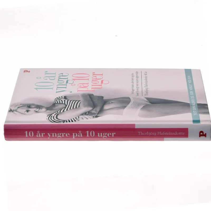  '10 år yngre på 10 uger' af Thorbjörg Hafsteinsdottir fra Politikens Forlag