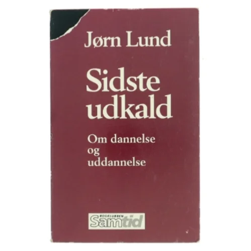 Sidste udkald : om dannelse og uddannelse af Jørn Lund (f. 1946) (Bog)