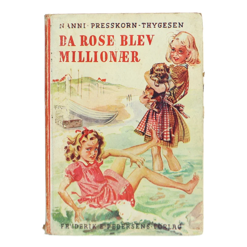 Da Rose Blev Millionær bog fra Frederik E. Petersens Forlag af Nanni Presskorn Thygesen (Bog)