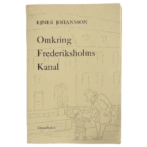 Omkring Frederiksholms Kanal af Ejner Johansson (Bog)