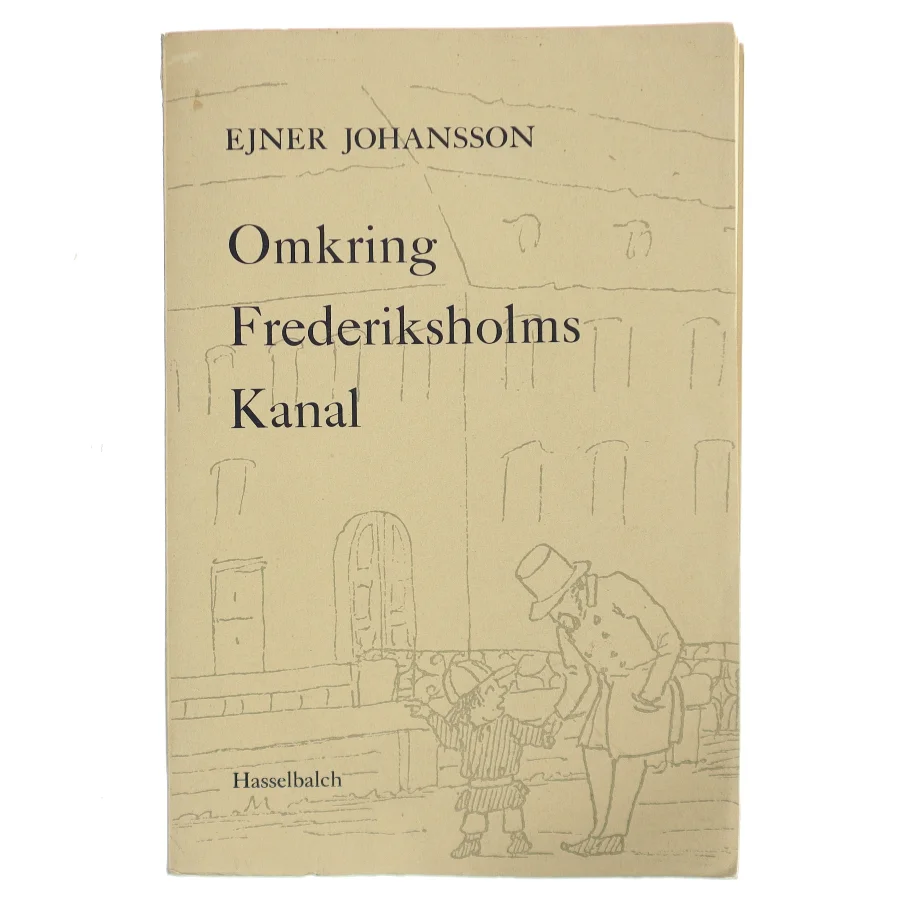Omkring Frederiksholms Kanal af Ejner Johansson (Bog)