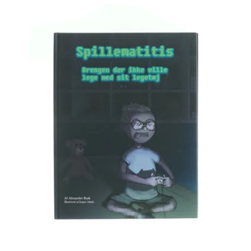 Alexander Busk - Spillematitis - drengen der ikke ville lege med sit legetøj