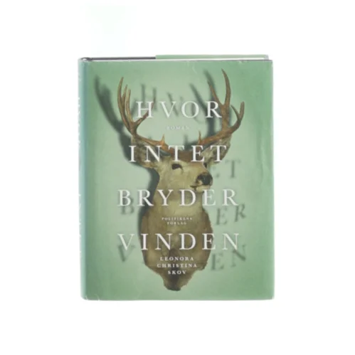 Leonora Christina Skov - Hvor intet bryder vinden