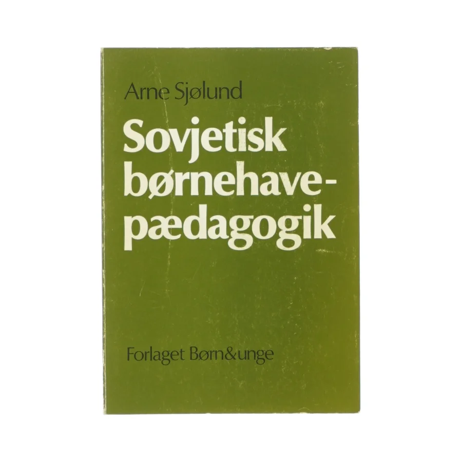 Sovjetisk børnehave pædagogik af Arne Sjølund (bog)