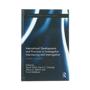 International developments and practices in investigative interviewing and interrogation af David Walsh, Gavin E. Oxburgh, Allison D. Redlich and Trond Myklebust (Bog)(Engelsk)