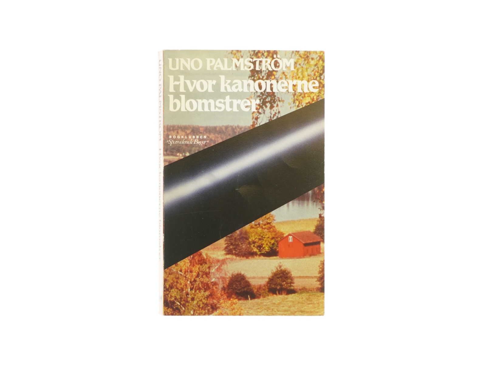 Hvor kanonerne blomstre af Uno Palmstrom (Bog)