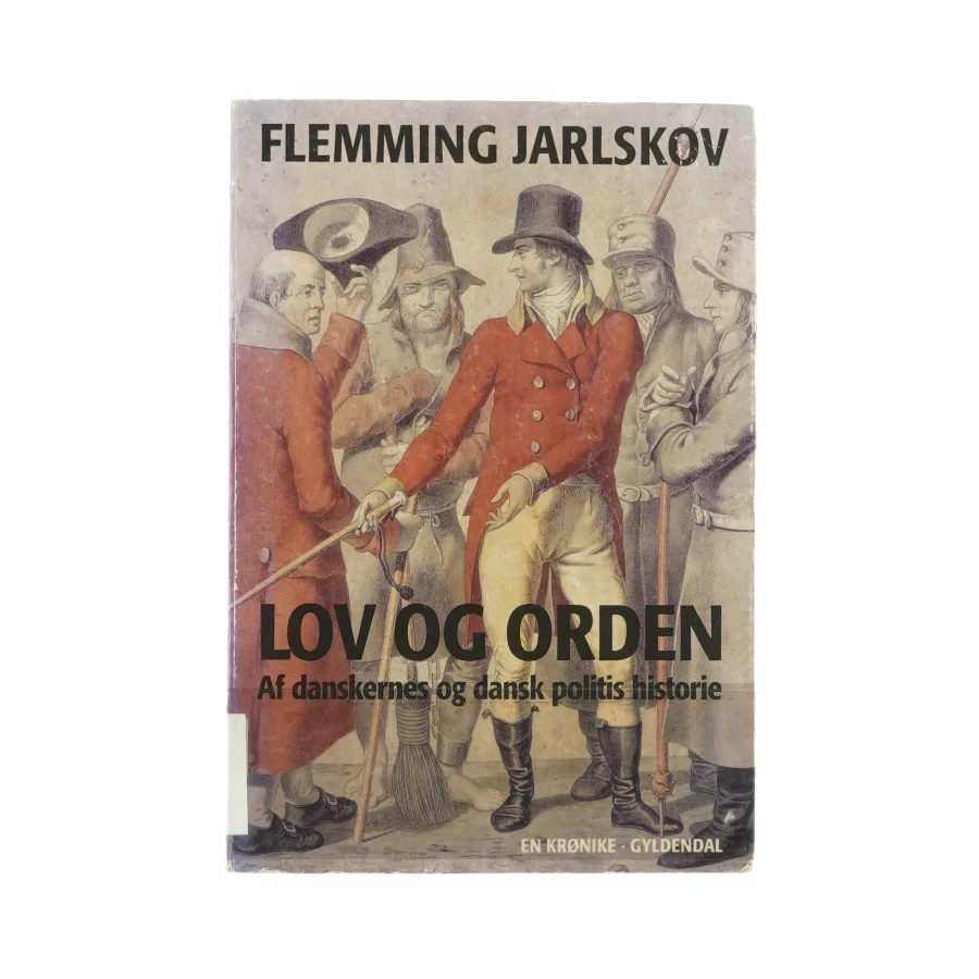 Lov og orden af danskernes og dansk politis historie af Flemming Jarlskov (Bog)