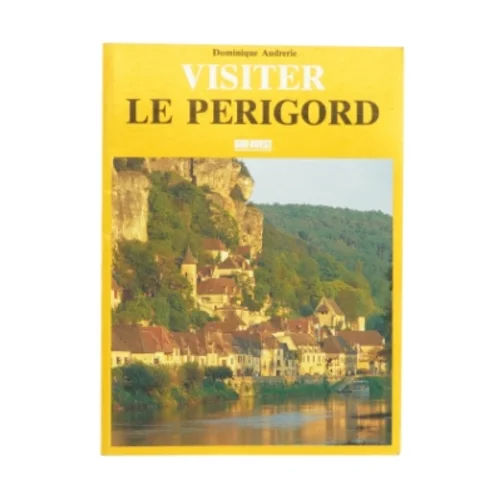 Visiter le Perigord af Dominique Audrerie (Bog)