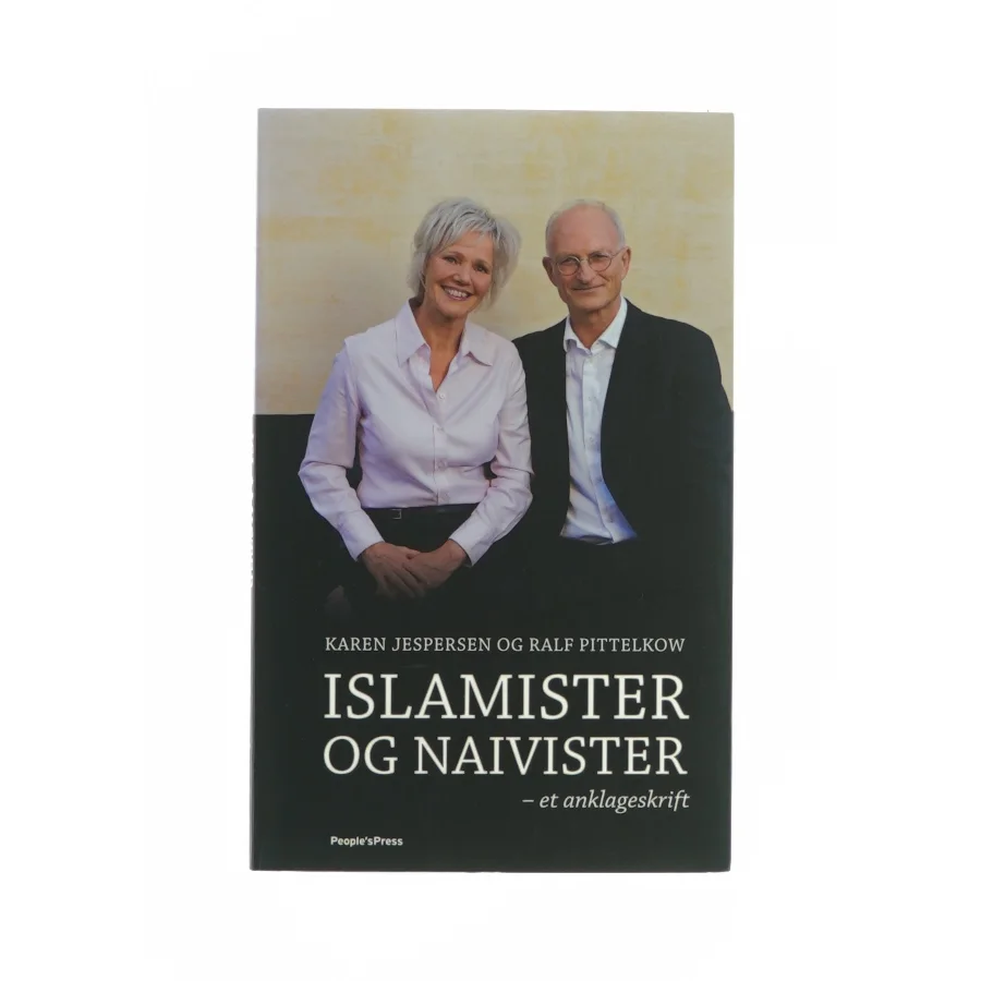 Islamister og naivister - et anklageskrift af Karen Jespersen og Ralf Pettelkow (Bog)