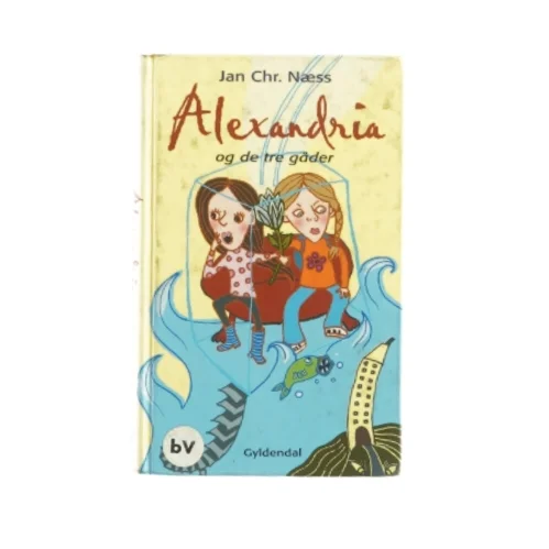 Alexandria og de tre gåder af Jan Chr. Næss (bog)