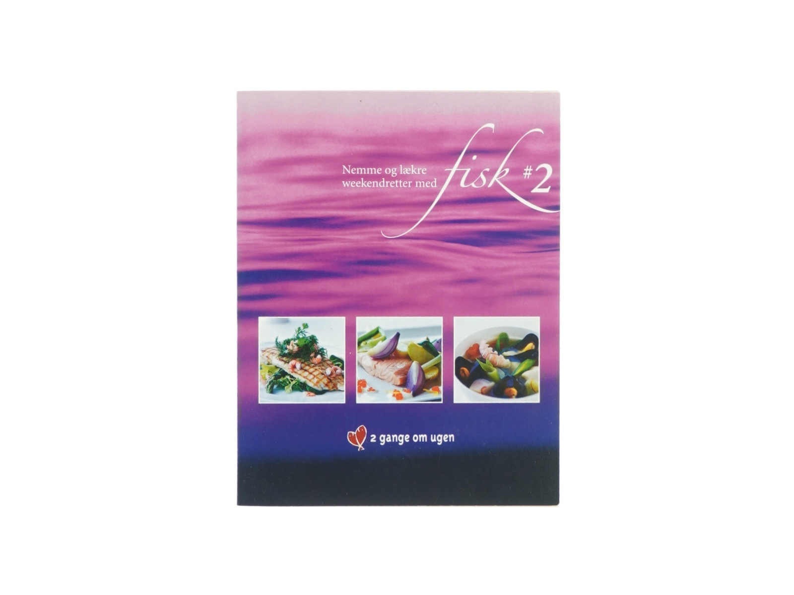 Nemme og lækre weekendsretter fisk 2 (kogebog)