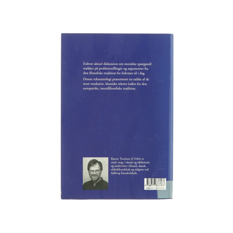 Moralen og dens begrundelse af Bjarne Troelsen (bog)