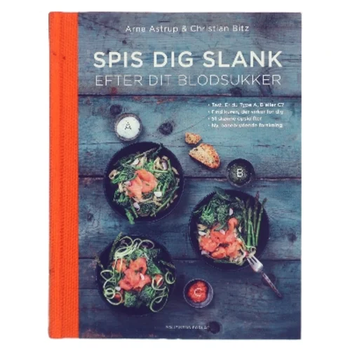 Spis dig slank efter dit blodsukker af Arne Astrup (f. 1955) (Bog)