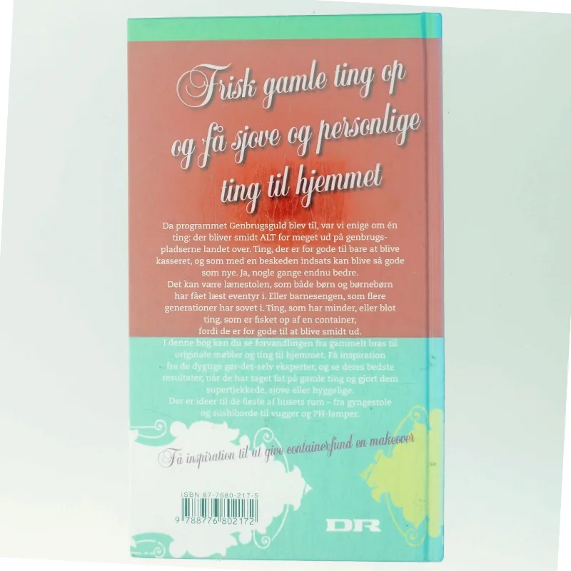 Genbrugsguld : fra gammelt  bras til originale møbler af Bettina Ohlsen (Bog)