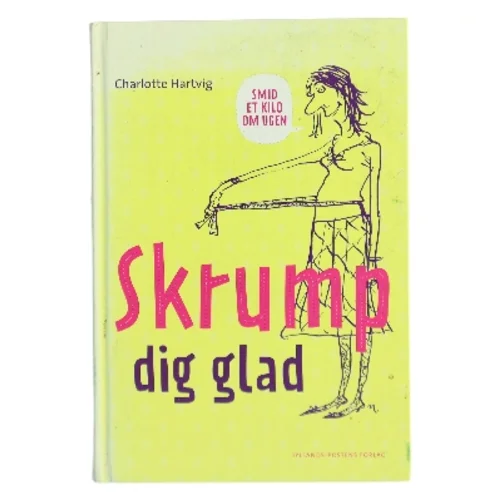 Skrump dig glad af Charlotte Hartvig (Bog)