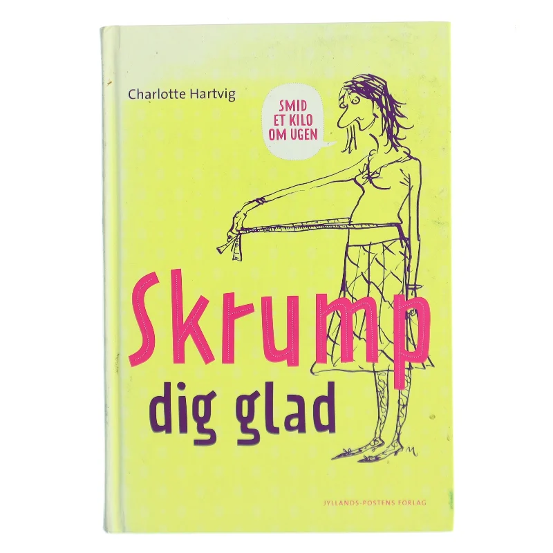 Skrump dig glad af Charlotte Hartvig (Bog)