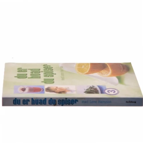 Du er hvad du spiser med Lene Hansson af Lene Hansson (Bog)