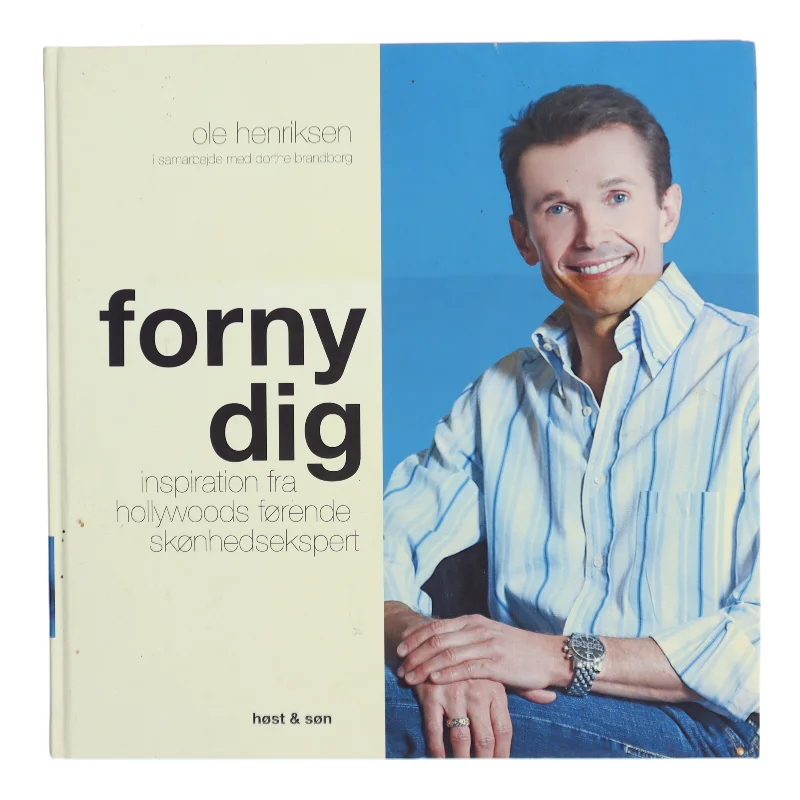 Forny dig : inspiration fra Hollywoods nr. 1 skønhedsekspert (Bog)
