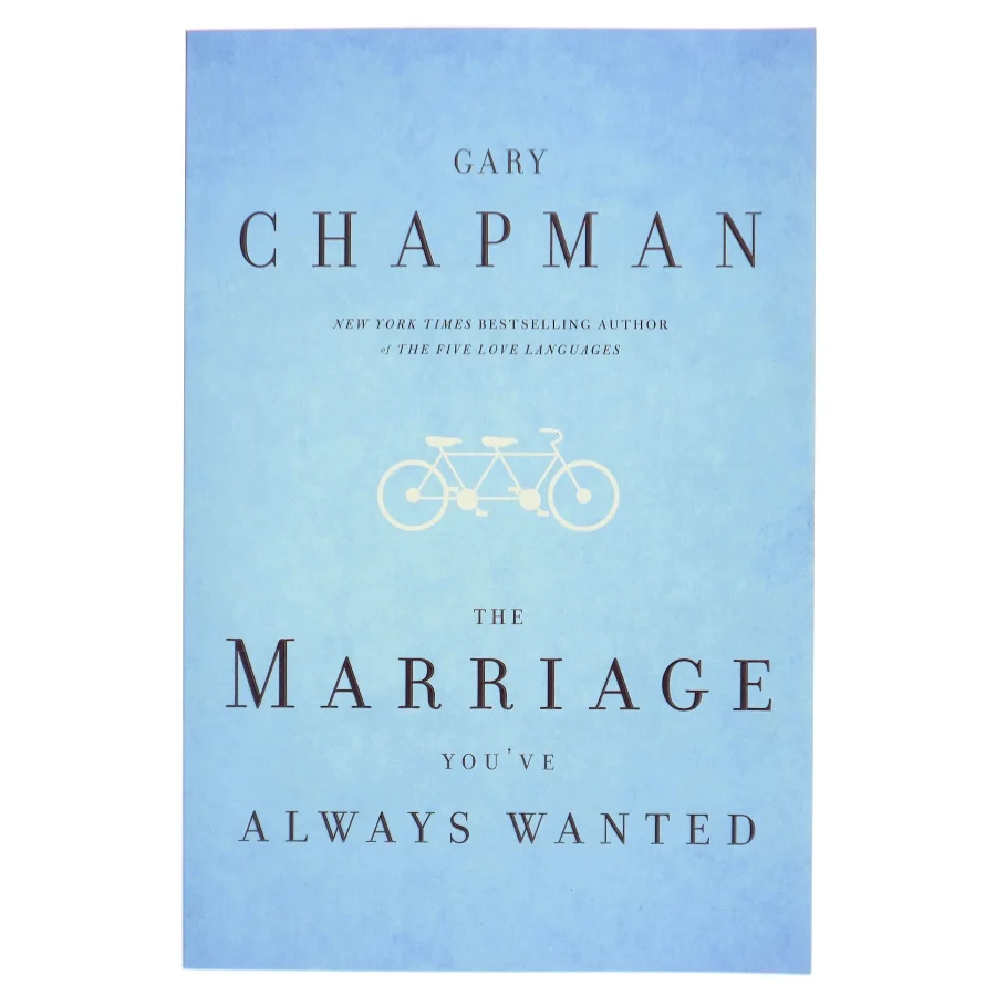 The Marriage You've Always Wanted af Gary Chapman (Bog)