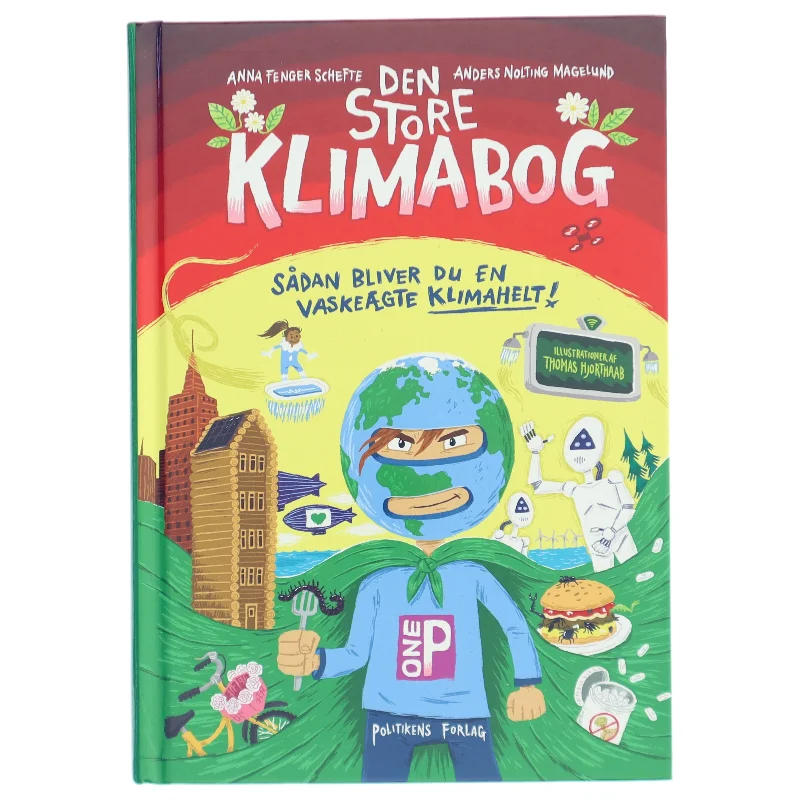 Den store klimabog : sådan bliver du en vaskeægte klimahelt! af Anna Fenger Schefte (Bog)