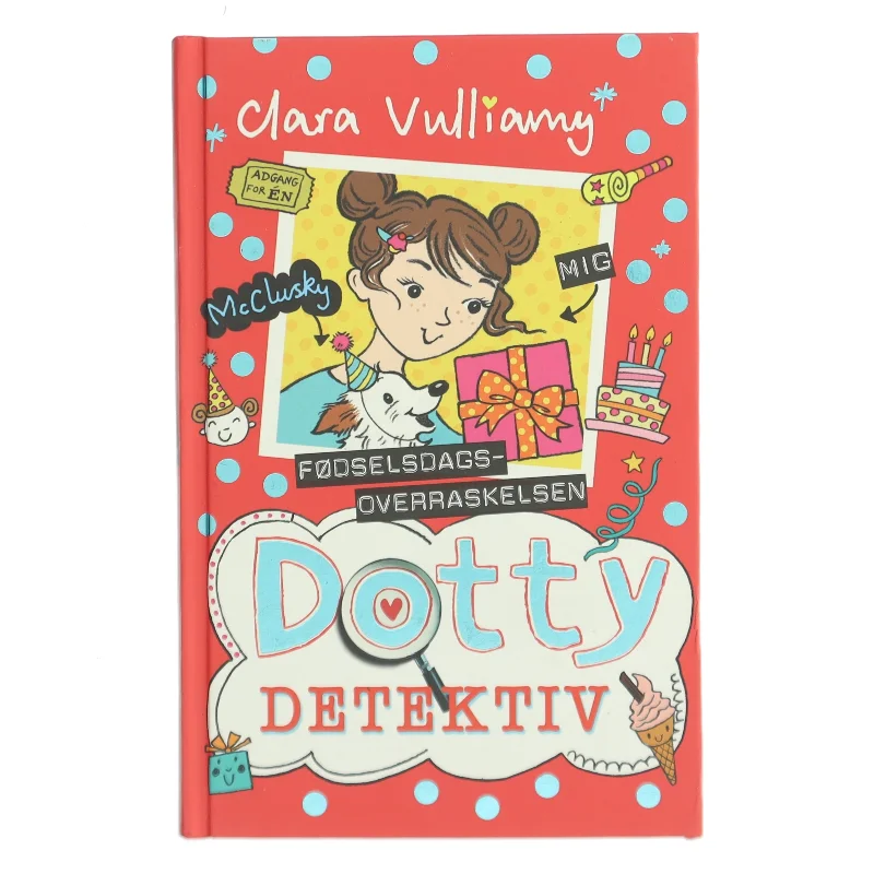 Dotty Detektiv - fødselsdagsoverraskelsen af Clara Vulliamy (Bog)