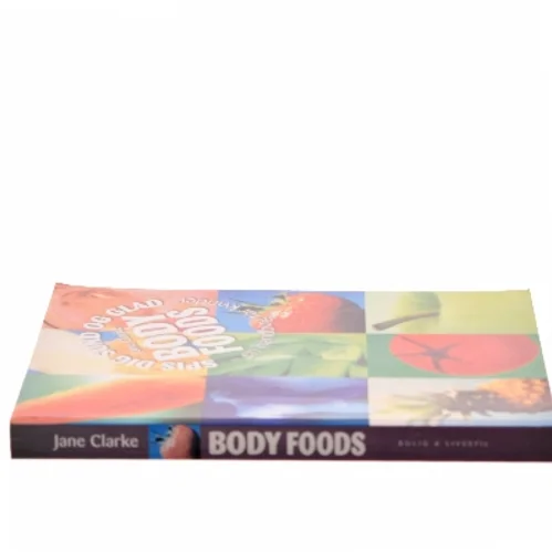 Body Foods - Spis dig sund og glad af Jane Clarke (Bog)