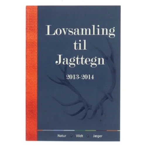 Lovsamling til jagttegn 2013-2014 (Bog)