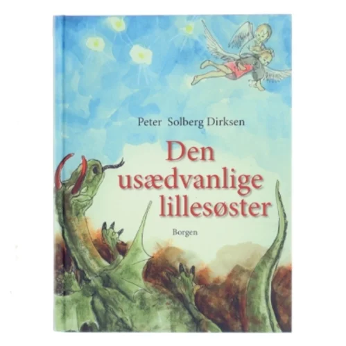 Den usædvanlige lillesøster : en børnebog for børn og voksne af Peter Solberg Dirksen (Bog)