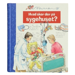Hvad sker der på sygehuset? af Andrea Erne (Bog)