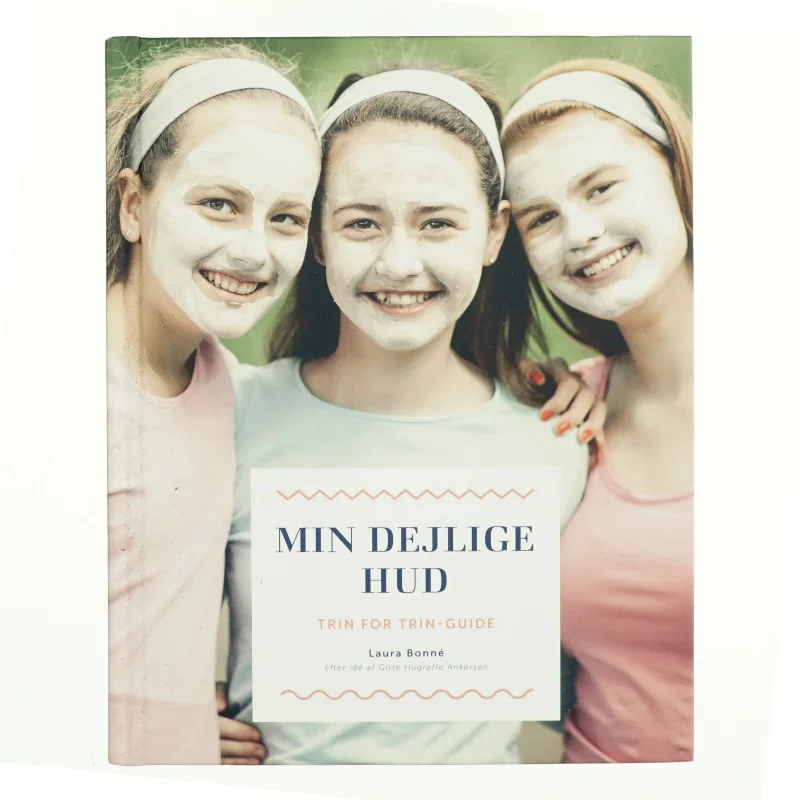 Min dejlige hud : trin for trin-guide af Laura Bonné (Bog)
