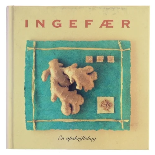 Ingefær : en opskriftsbog af Susi Alsfelt Riise-Knudsen (Bog)