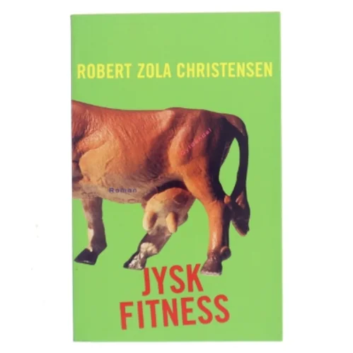 Jysk Fitness : roman af Robert Zola Christensen (Bog)