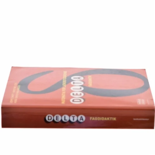 Matematik for lærerstuderende : delta 2.0 : fagdidaktik, 1.-10. klasse af Jeppe Skott (Bog)