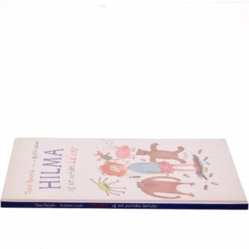 Hilma og det perfekte kæledyr af Timo Parvela (Bog)