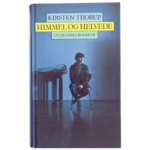 Himmel og Helvede af Kirsten Thorup (Bog)