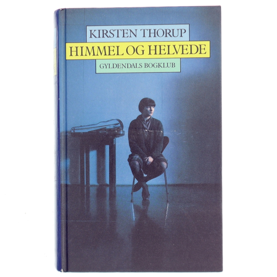 Himmel og Helvede af Kirsten Thorup (Bog)