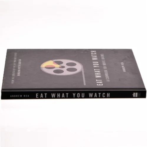 Eat what you watch : a cookbook for movie lovers af Andrew Rea (Bog)