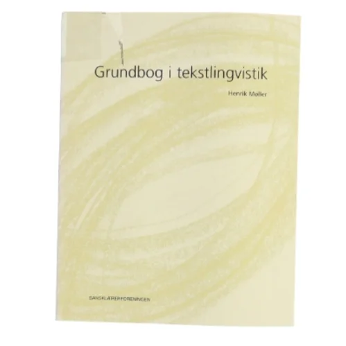 Grundbog i tekstlingvistik af Henrik Møller (f. 1942-08-11) (Bog)