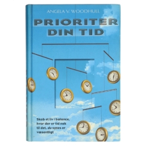 Prioriter Din Tid af Angela V. Woodhull (Bog)