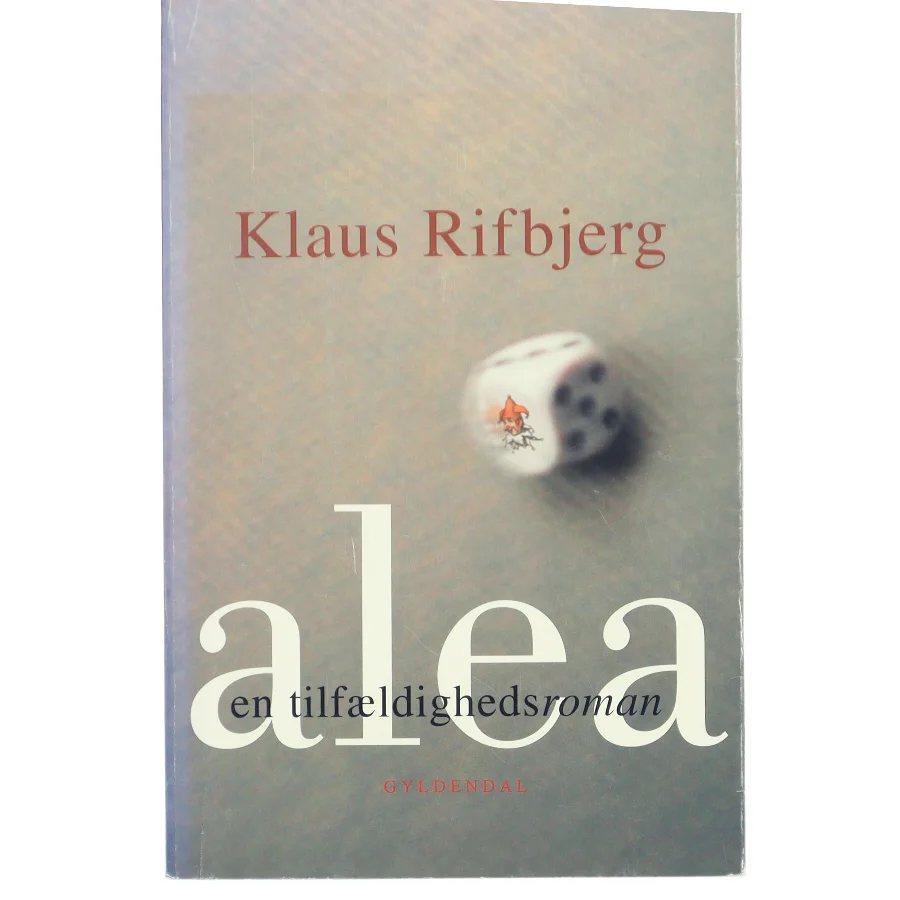 Alea : en tilfældighedsroman af Klaus Rifbjerg (Bog)
