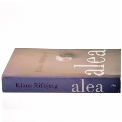 Alea : en tilfældighedsroman af Klaus Rifbjerg (Bog)