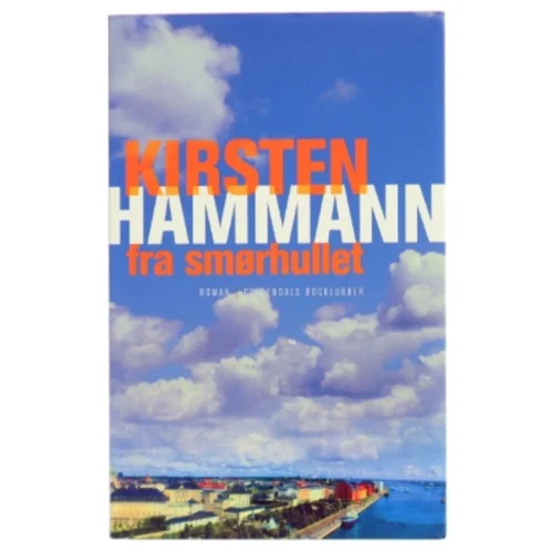 Fra smørhullet : roman af Kirsten Hammann (Bog)