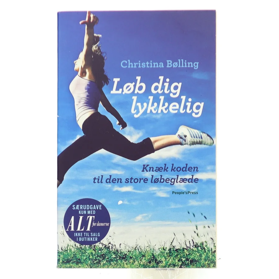 Løb dig lykkelig : knæk koden til den store løbeglæde af Christina Bølling (Bog)