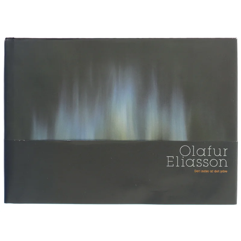Olafur Eliasson : det indre af det ydre af Malene Ratcliffe (Bog)