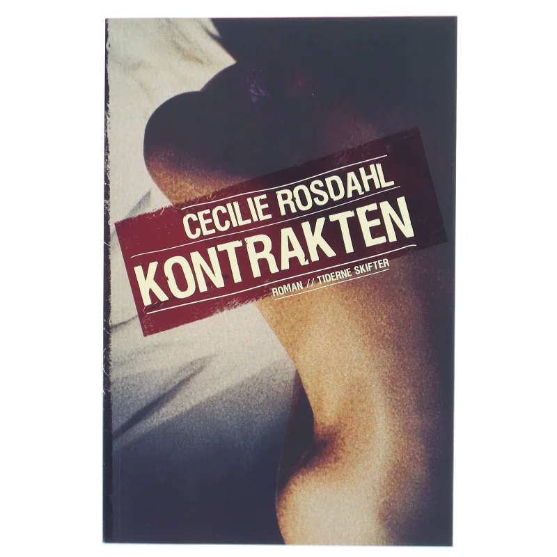 Kontrakten : roman af Cecilie Rosdahl (Bog)