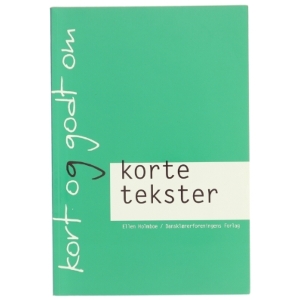 Kort og godt om korte tekster af Ellen Holmboe (Bog)