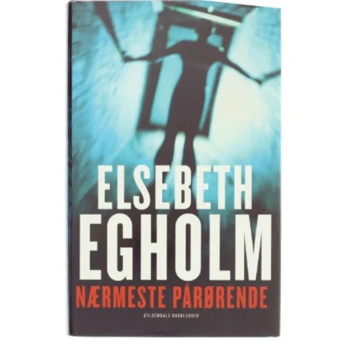 Nærmeste pårørende af Elsebeth Egholm (Bog)